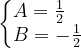 \dpi{120} \left\{\begin{matrix} A=\frac{1}{2}\; \; \; \\ B=-\frac{1}{2} \end{matrix}\right.